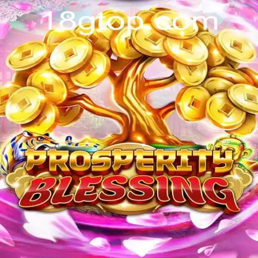 Explore the Thrilling World of ProsperityBlessing in Association with 18G.COM