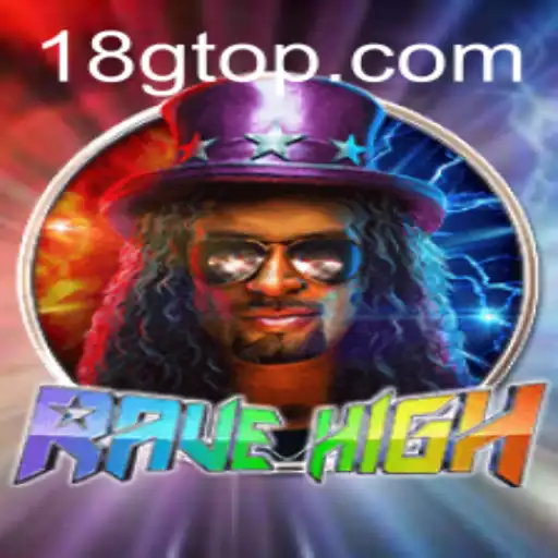RaveHigh: Dive into the Electrifying World of 18G.COM's Latest Game